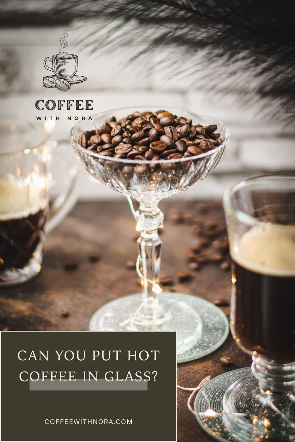 Can you put Hot Coffee in Glass