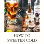 Learn how to sweeten cold brew coffee with homemade syrups, natural sweeteners, and expert tips to elevate every sip.